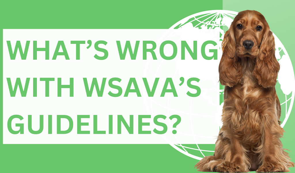It's Time to Reject and Replace the WSAVA Global Nutrition Guidelines