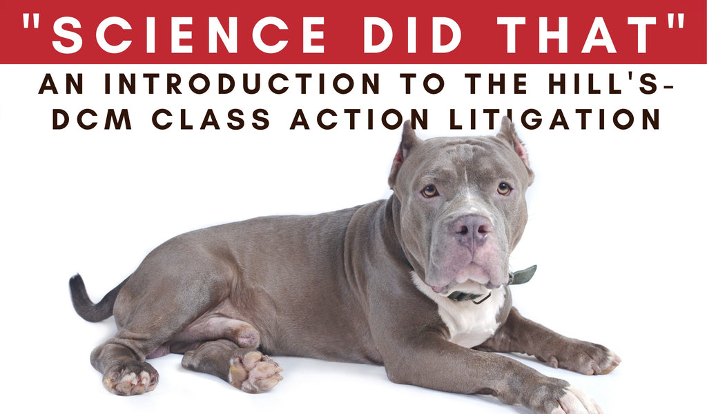 "Science Did That": An Introduction to the Hill's-DCM Class Action Litigation